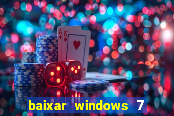 baixar windows 7 ultimate 64 bits com todos os drivers